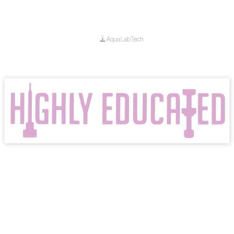 Highly Educated - Large Pink Decal - Aqua Lab Technologies